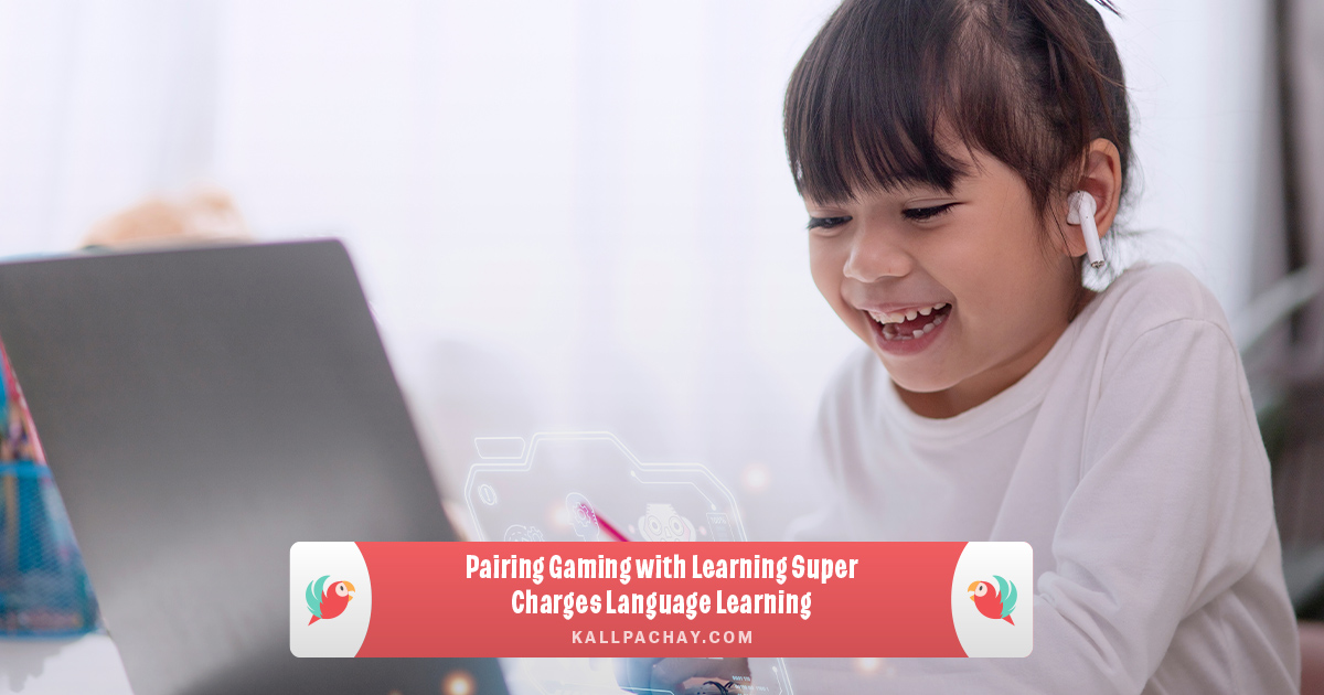 Pairing Gaming with Learning Super Charges Language Learning ...